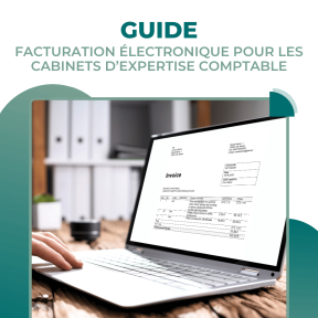 GUIDE : Facturation électronique pour les cabinets d’expertise comptable